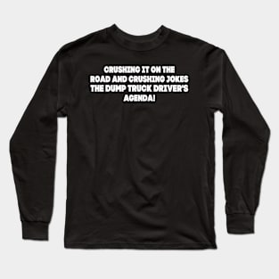 Crushing it on the road and crushing jokes Long Sleeve T-Shirt